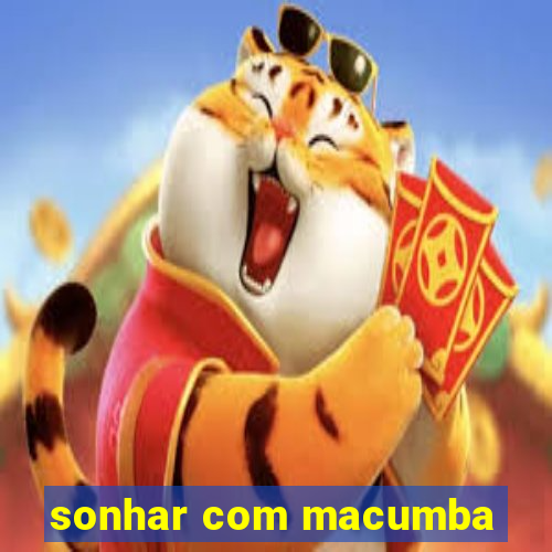 sonhar com macumba